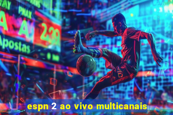 espn 2 ao vivo multicanais